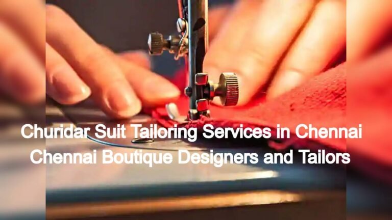 Chic and Stylish: Churidar Suit Tailoring Services in Chennai