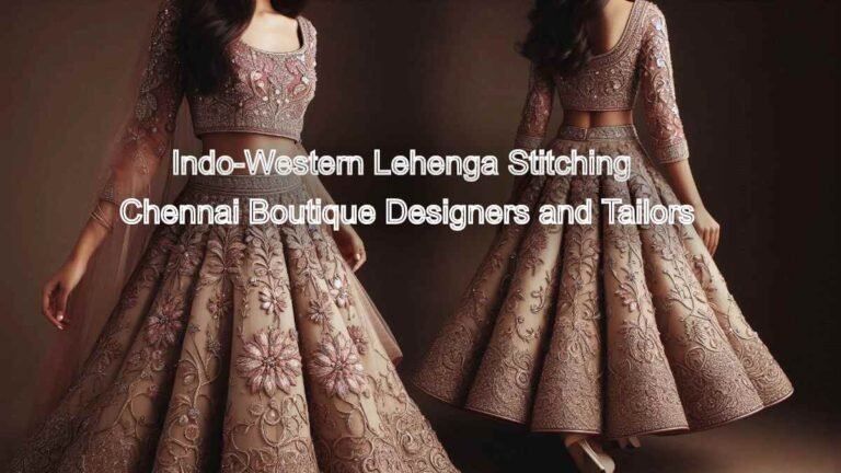 Contemporary Chic: Indo-Western Lehenga Stitching in Chennai