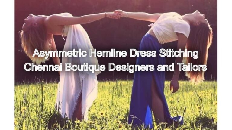 Graceful and Elegant: Asymmetric Hemline Dress Stitching in Chennai