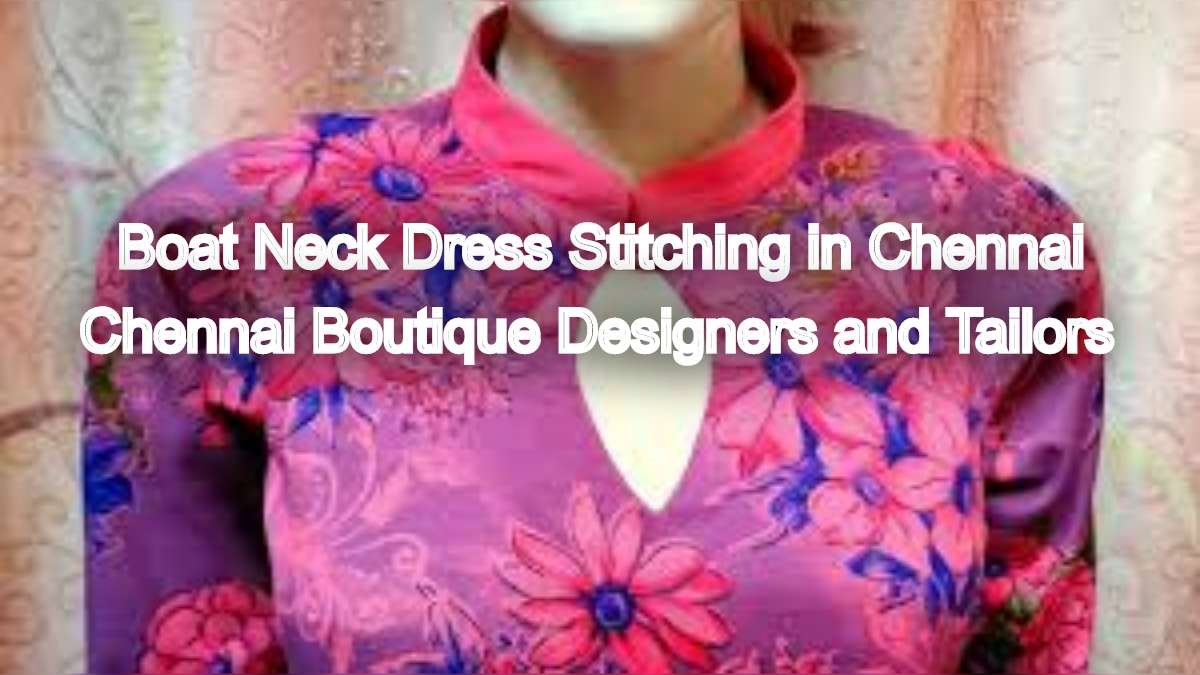 Channel Classic Elegance: Boat Neck Dress Stitching in Chennai