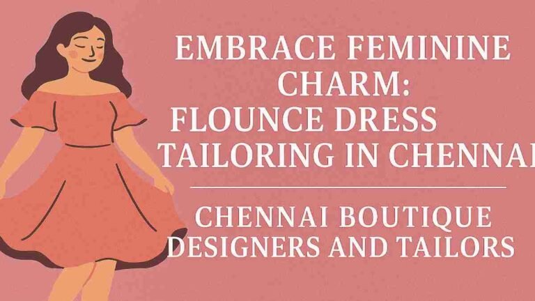 Embrace Feminine Charm: Flounce Dress Tailoring in Chennai